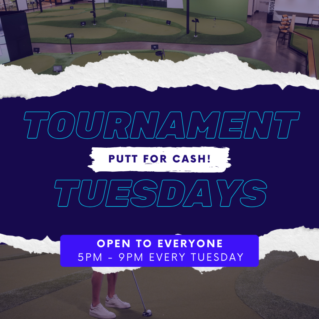 tournament tuesdays, putting tournament, putt for cash