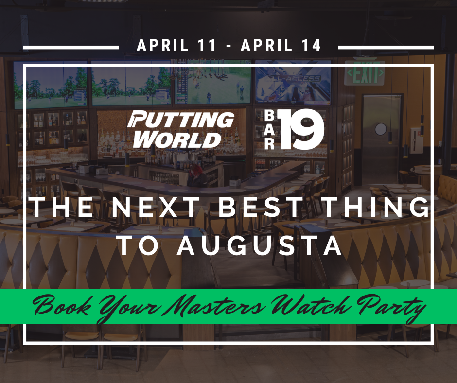 masters watch party, augusta, watch the masters, place to watch the masters, putting world