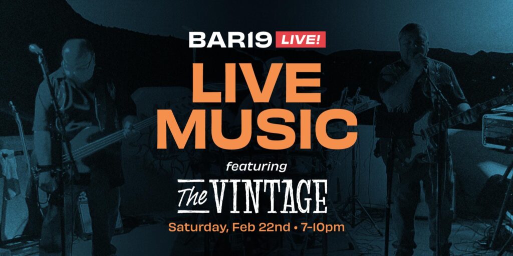 Bar19 Live! Live Music featuring The Vintage, Saturday February 22nd, 7-10pm