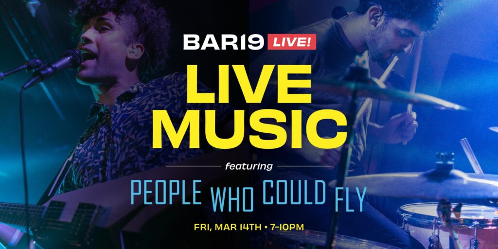 Bar19 Live! Live Music featuring People Who Could Fly, Friday March 14th 2025, 7-10pm