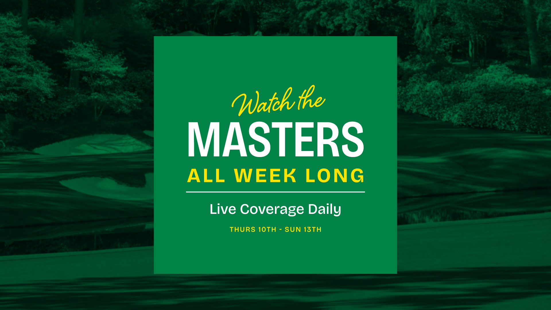 Watch The Masters live at Putting World, April 10-13. Enjoy food and drink specials, golf trivia, a hole-in-one contest, and a themed photo booth.