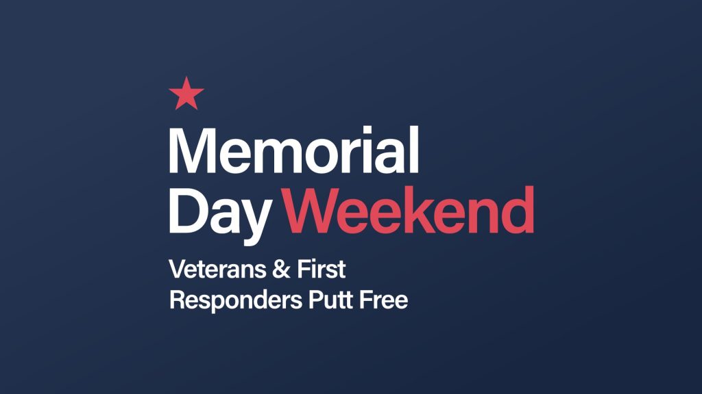 Memorial Day Weekend 2025: Veterans & First Responders Putt Free