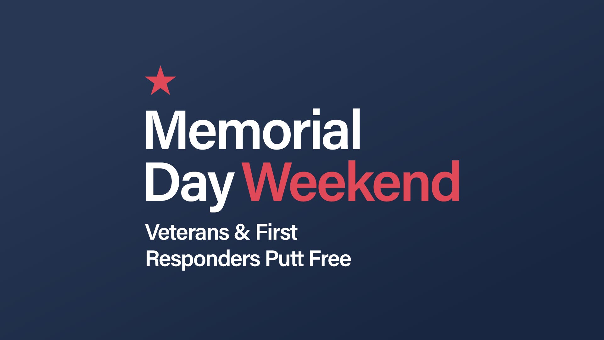 Memorial Day Weekend 2025: Veterans & First Responders Putt Free
